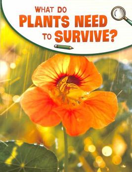 Paperback What Do Plants Need to Survive? (Science Enquiry) Book