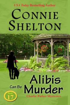Alibis Can Be Murder: Charlie Parker Mysteries, Book 17 - Book #17 of the Charlie Parker