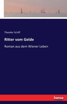 Paperback Ritter vom Gelde: Roman aus dem Wiener Leben [German] Book