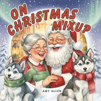 On Christmas Mixup: A Heartwarming Christmas Story About Kindness, Laughter, and the Magic of Giving (On Series Books)