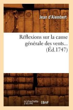 Paperback Réflexions Sur La Cause Générale Des Vents (Éd.1747) [French] Book