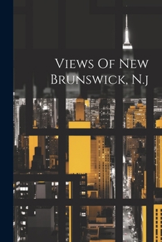 Paperback Views Of New Brunswick, N.j Book