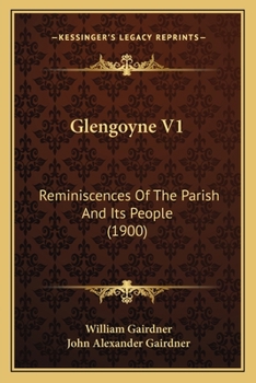 Paperback Glengoyne V1: Reminiscences Of The Parish And Its People (1900) Book