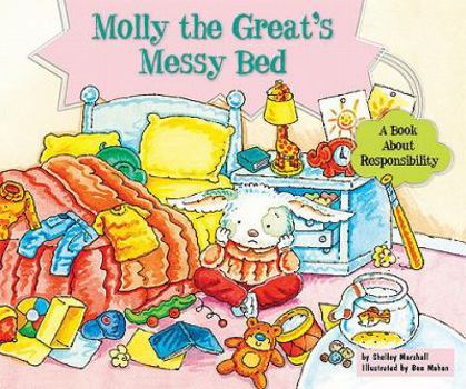 Molly the Great's Messy Bed: A Book About Responsibility - Book  of the Character Education with Super Ben and Molly the Great