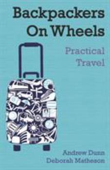 Paperback Backpackers On Wheels - Practical Travel Book