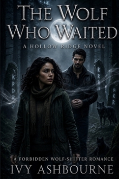The Wolf Who Waited: A Hollow Ridge Novel