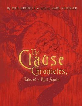 Paperback The Clause Chronicles: Tales of a Mall Santa Book