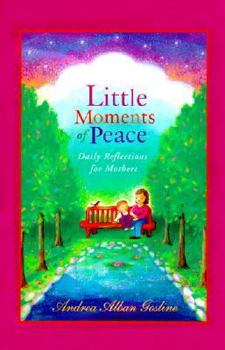 Hardcover Little Moments of Peace: Daily Reflections for Mothers Book