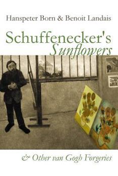 Paperback Schuffenecker's Sunflowers: And Other van Gogh Forgeries Book