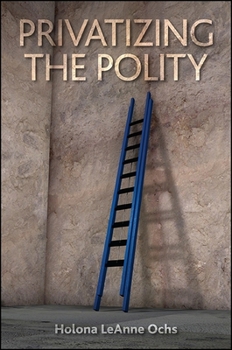 Paperback Privatizing the Polity Book