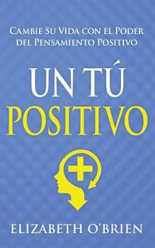 Paperback Un Tú Positivo: Cambie Su Vida con el Poder del Pensamiento Positivo [Spanish] Book