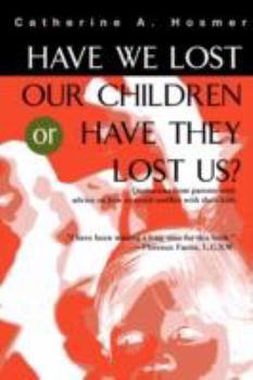 Paperback Have We Lost Our Children or Have They Lost Us? Book