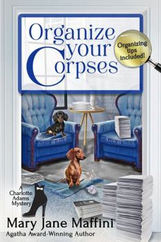 Organize Your Corpses (Charlotte Adams Mystery, Book 1) - Book #1 of the Charlotte Adams