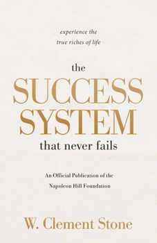 Paperback The Success System That Never Fails: Experience the True Riches of Life Book