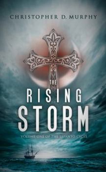 Paperback The Rising Storm: Volume One of the Lepanto Cycle Book