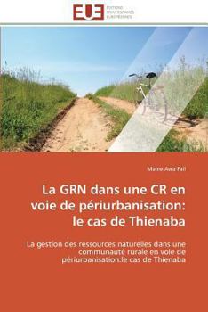 Paperback La Grn Dans Une Cr En Voie de Périurbanisation: Le Cas de Thienaba [French] Book