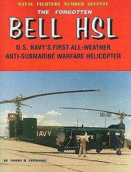 Paperback The Forgotten Bell HSL: U.S. Navy's First All-Weather Anti-Submarine Warfare Helicopter Book