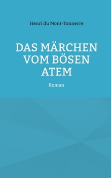 Paperback Das Märchen vom bösen Atem: Roman [German] Book