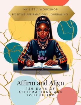 Paperback Affirm and Align: Invest your Days in Affirmations and Journaling Book