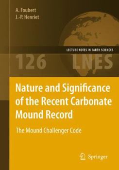 Hardcover Nature and Significance of the Recent Carbonate Mound Record: The Mound Challenger Code Book