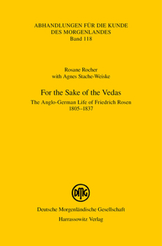 Paperback For the Sake of the Vedas: The Anglo-German Life of Friedrich Rosen 1805-1837 Book