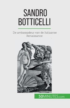 Paperback Sandro Botticelli: De ambassadeur van de Italiaanse Renaissance [Dutch] Book