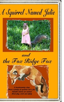 Hardcover A Squirrel Named Julie and The Fox Ridge Fox Book