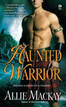 Haunted Warrior - Book #1 of the Highland Ghostbuster