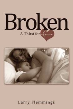Paperback Broken: A Thirst for Love Book