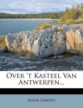 Paperback Over 't Kasteel Van Antwerpen... Book