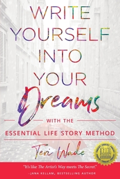 Paperback Write Yourself Into Your Dreams: with the Essential Life Story Method Book