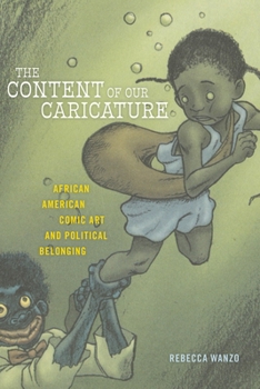 Paperback The Content of Our Caricature: African American Comic Art and Political Belonging Book
