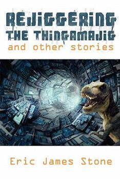 Paperback Rejiggering the Thingamajig and Other Stories Book