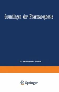 Paperback Grundlagen Der Pharmacognosie: Einleitung in Das Studium Der Rohstoffe Des Pflanzenreiches [German] Book