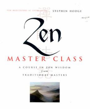 Paperback Zen Master Class: A Course in Zen Wisdom from Tradtional Masters Book