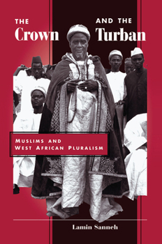 Hardcover The Crown And The Turban: Muslims And West African Pluralism Book