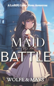 Paperback Maid To Battle: A LitRPG Light Novel Book