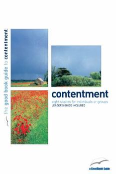 Contentment: Healing the Hunger of Our Hearts - Book  of the Good Book Guides