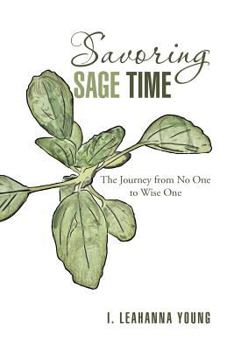 Paperback Savoring Sage Time: The Journey from No One to Wise One Book