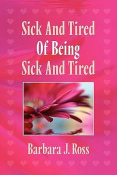Sick And Tired Of Being Sick And Tired