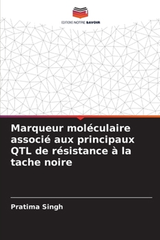 Paperback Marqueur moléculaire associé aux principaux QTL de résistance à la tache noire [French] Book