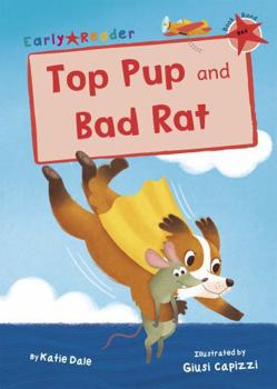 Paperback Top Pup and Bad Rat: (Red Early Reader) Book