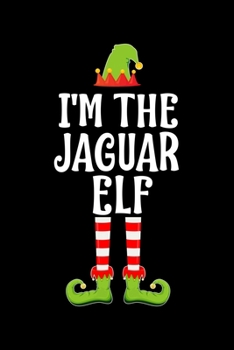 Paperback I'm the Jaguar Elf: Blank Lined Family Matching Christmas Diary - Best Christmas gift Notebook And Journal - 6x9 Inch 120 Pages White Pape Book