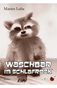 Paperback Waschbär im Schlafrock: Roman [German] Book