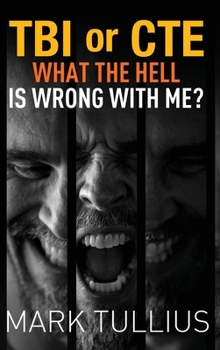Hardcover TBI or CTE: What the Hell is Wrong with Me? Book