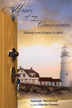 Paperback Houses of My Consciousness: Walking from Religion to Spirit Book