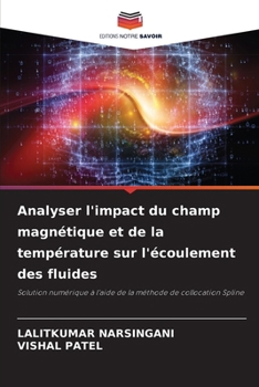 Paperback Analyser l'impact du champ magnétique et de la température sur l'écoulement des fluides [French] Book