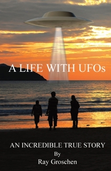 Paperback A LIFE WITH UFOs: An Incredible True Story Book
