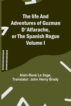 Paperback The life and adventures of Guzman D'Alfarache, or the Spanish Rogue Volume I Book