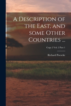 Paperback A Description of the East, and Some Other Countries ...; Copy 2 Vol. 2 Part 1 Book